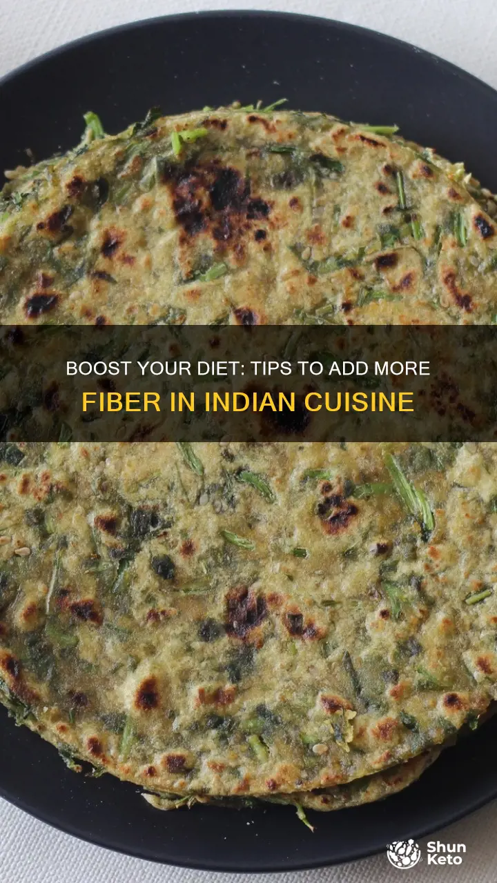 how to increase fibre in indian diet