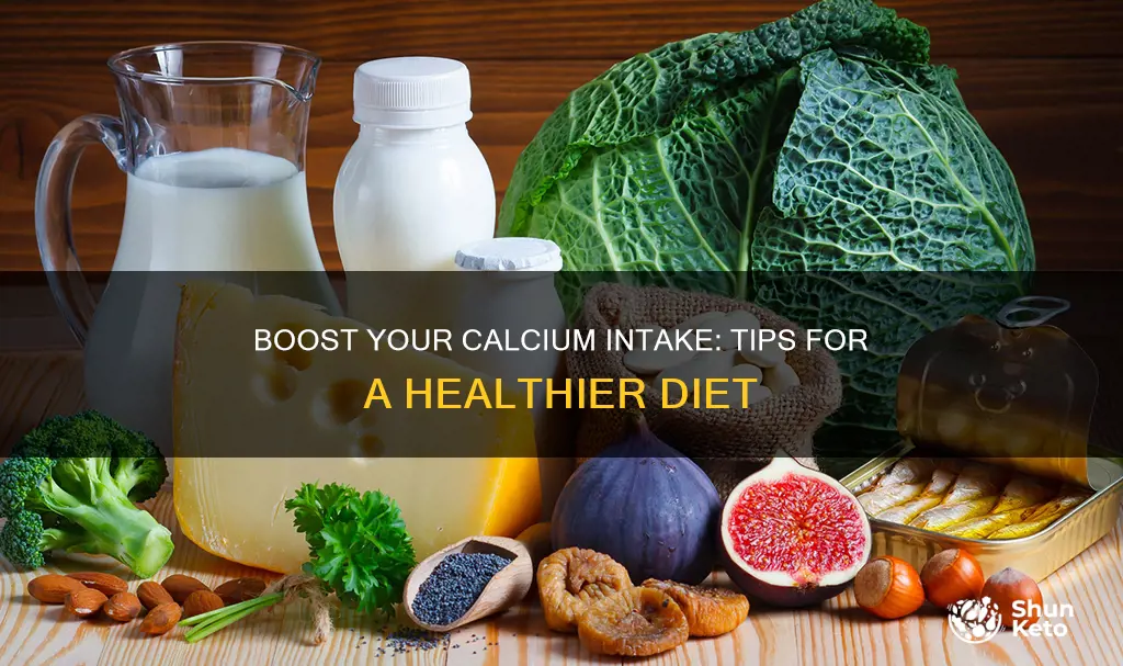 how to increase the amout of calcium in the diet