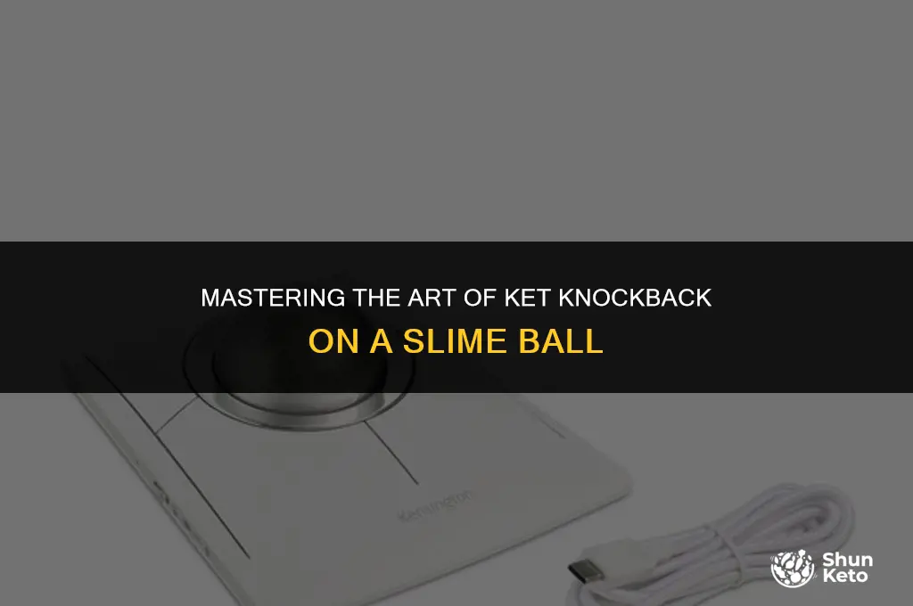 how to ket knock back x on a slime ball