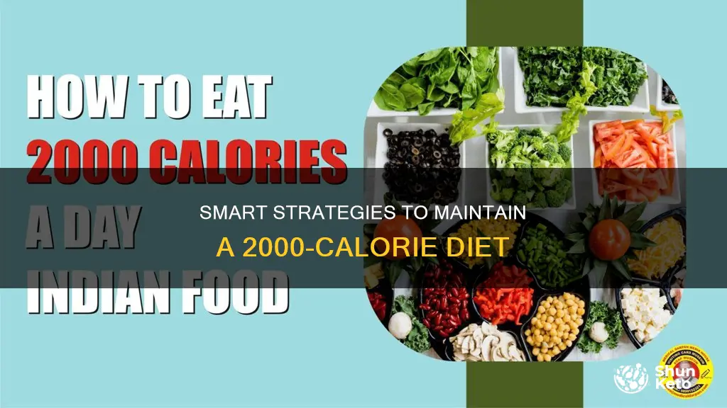 how to maintain 2000 calorie diet