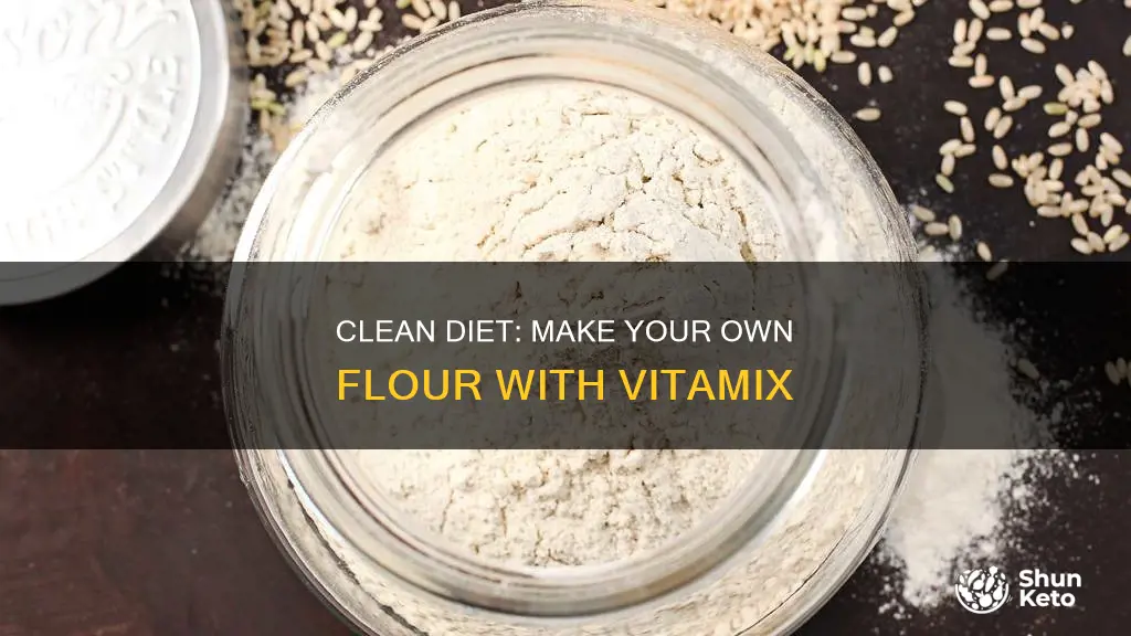 how to make clean diet flour in vitamix