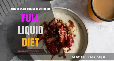 Cream of Wheat: Easy Full Liquid Diet Recipe