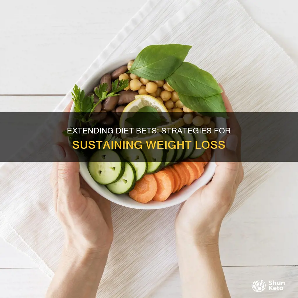how to make diet bet longer than 4 weeks