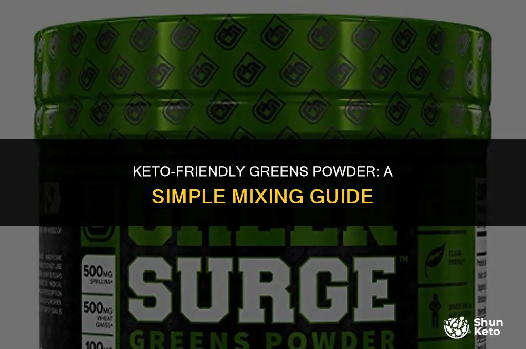 how to mix greens powder to be keto