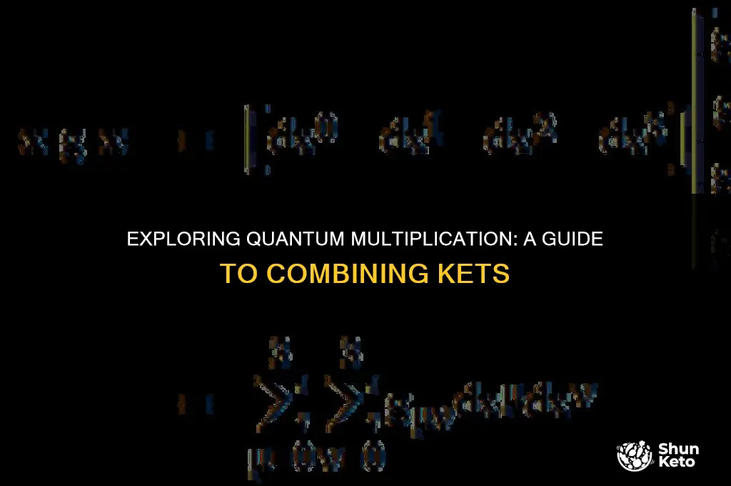 how to multiply two kets