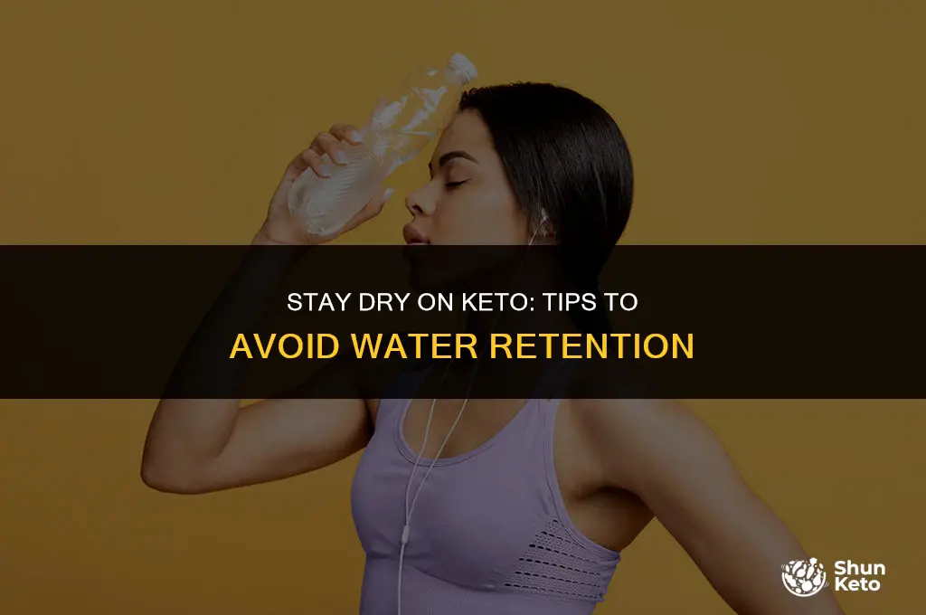 how to not retain water on keto