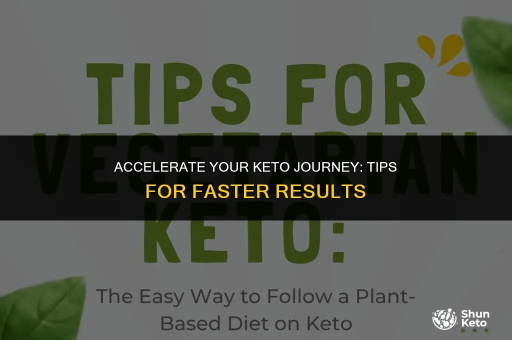 how to quicken results on keto