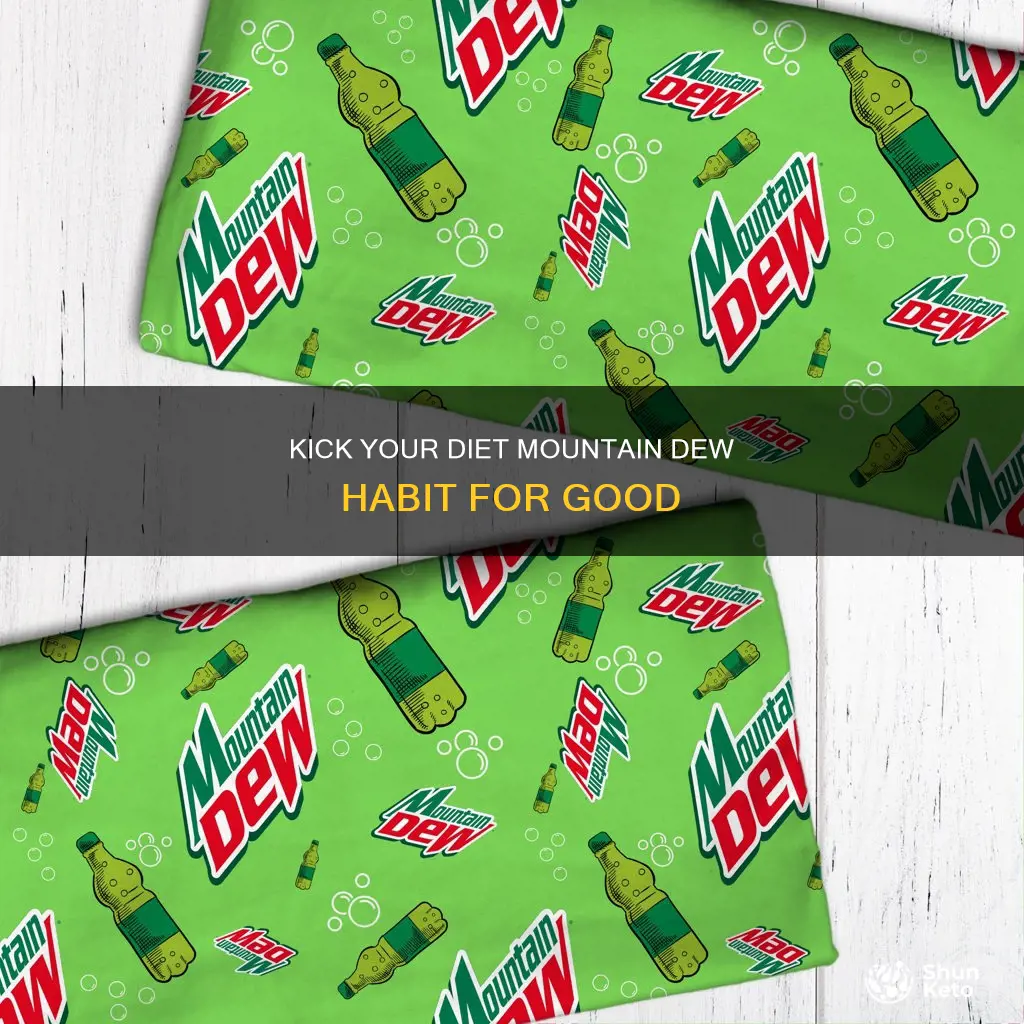 how to quit drinking diet mountain dew