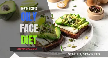 Oily Face Diet: Foods to Eat and Avoid