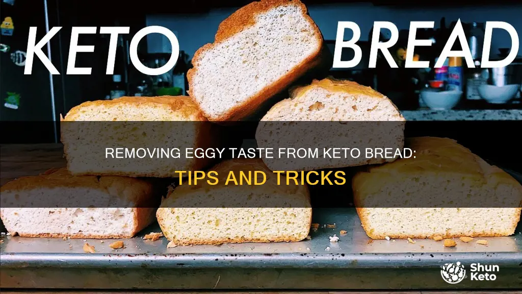 how to remove eggy taste from keto bread