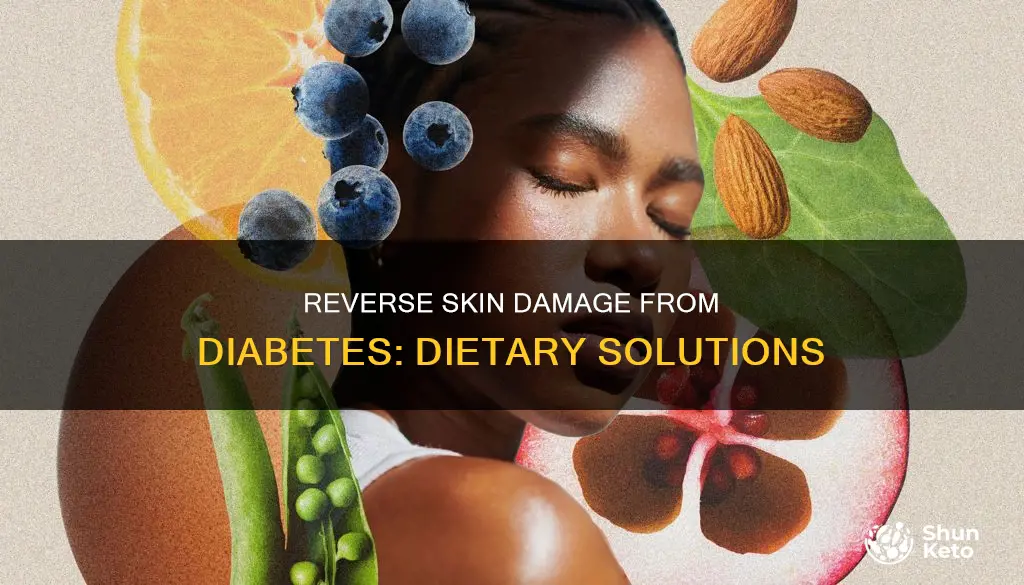 how to reverse skin damage caused by diaabetes via diet