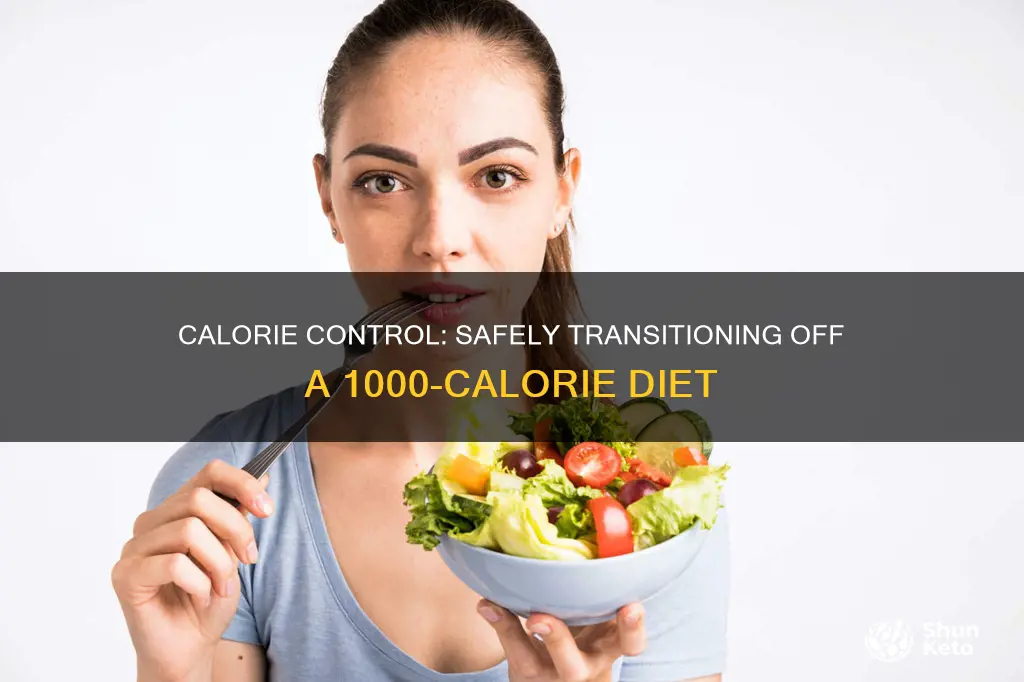 how to safely come off a 1000 calorie diet