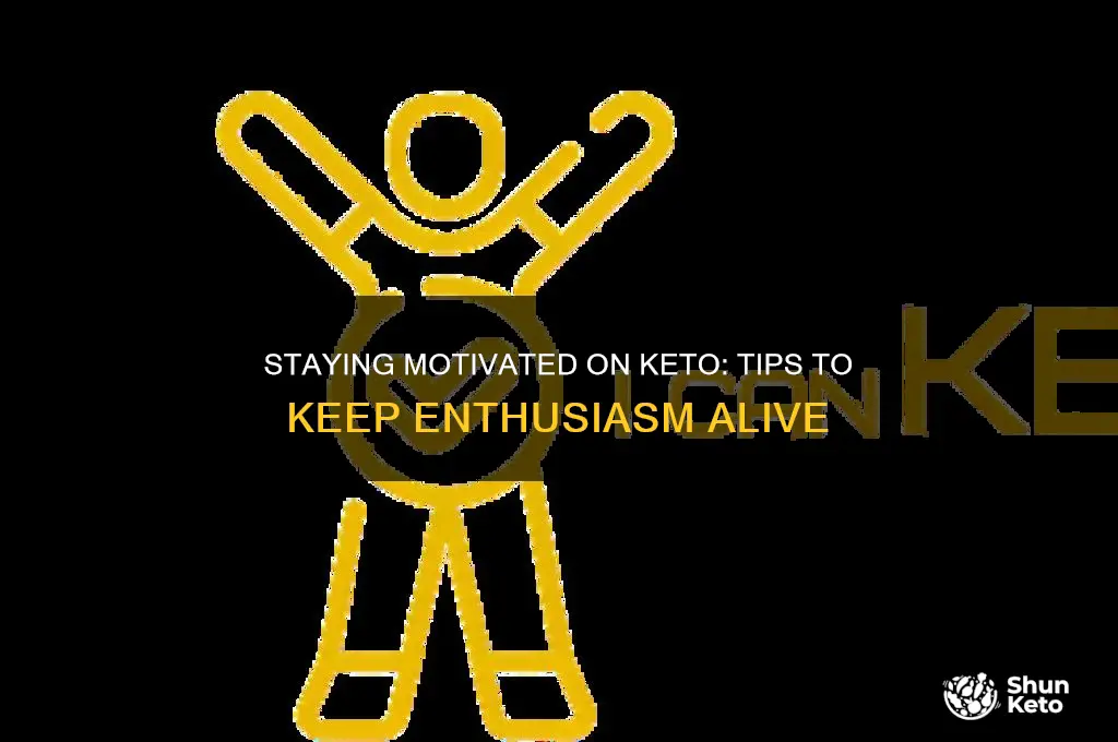 how to stay enthusiastic about keto diet