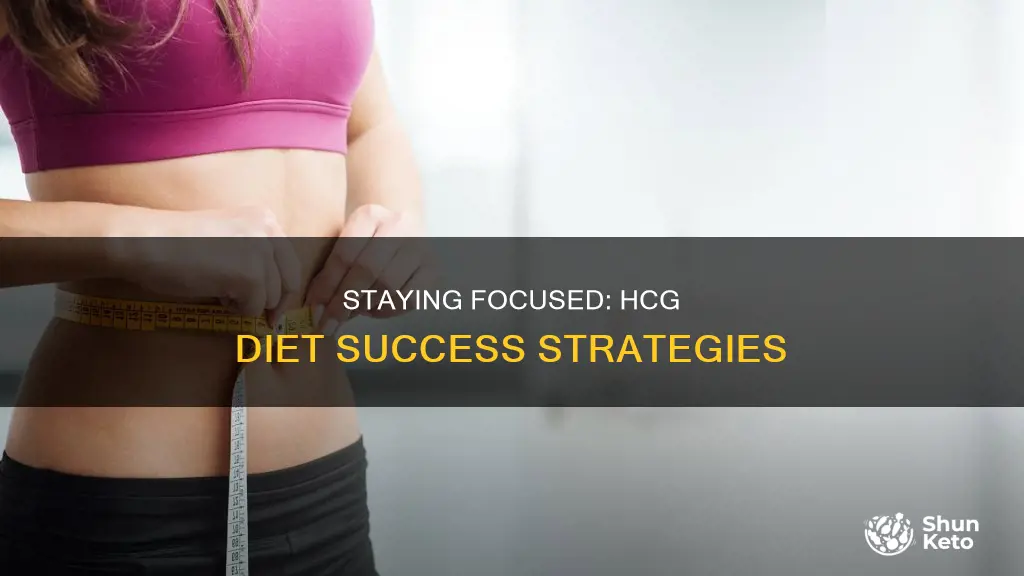 how to stay focused on hcg diet