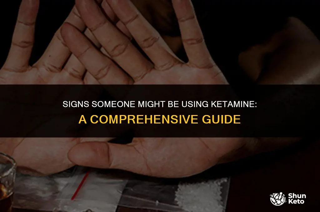 how to tell if someone is on ket