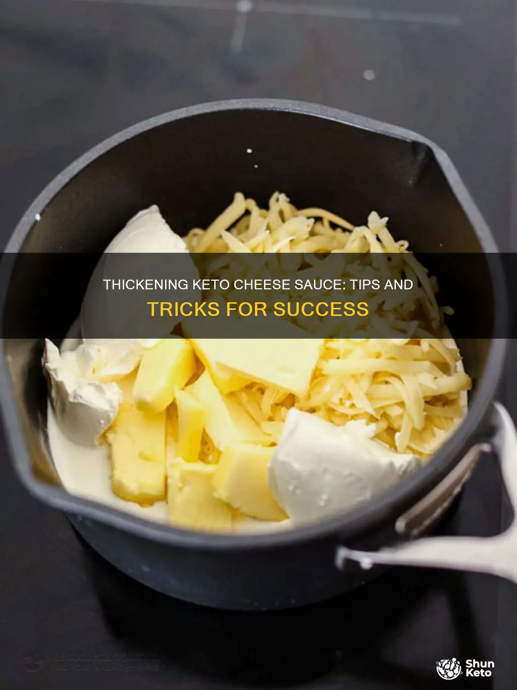 how to thicken a keto cheese sauce