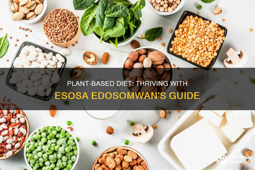 how to thrive on a plant-based diet esosa edosomwan