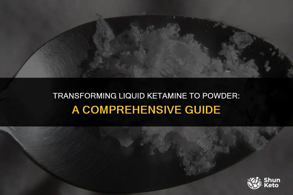 how to turn liquid ket to powder