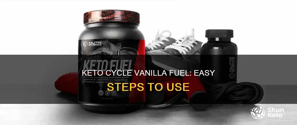 how to use keto cycle vanilla fuel