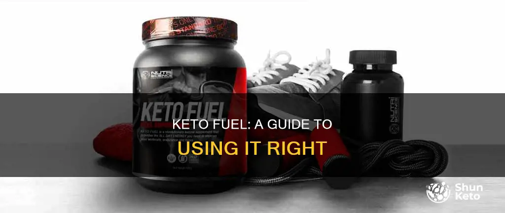 how to use keto fuel