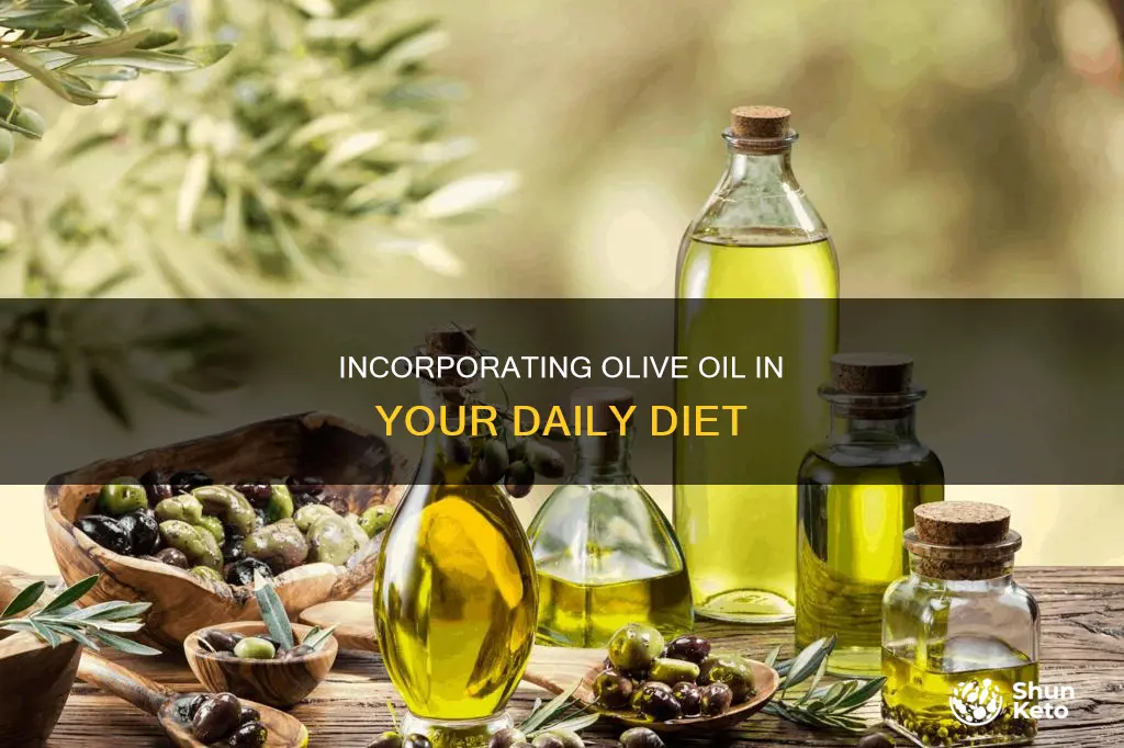 how to use olive oil in daily diet
