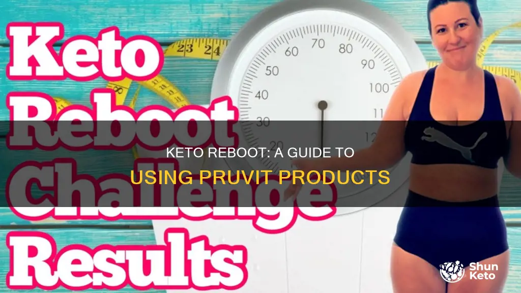 how to use pruvit keto reboot