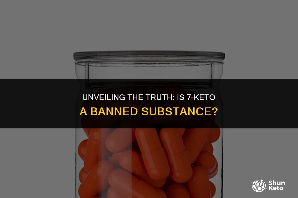 is 7 keto a banned substance