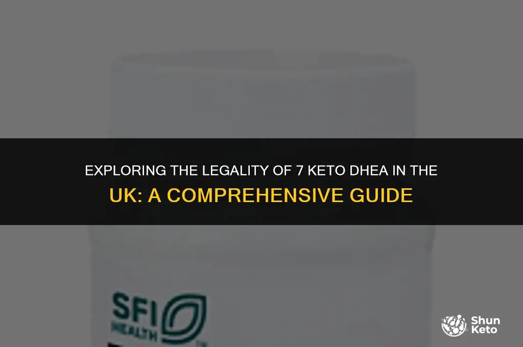 is 7 keto dhea legal in uk