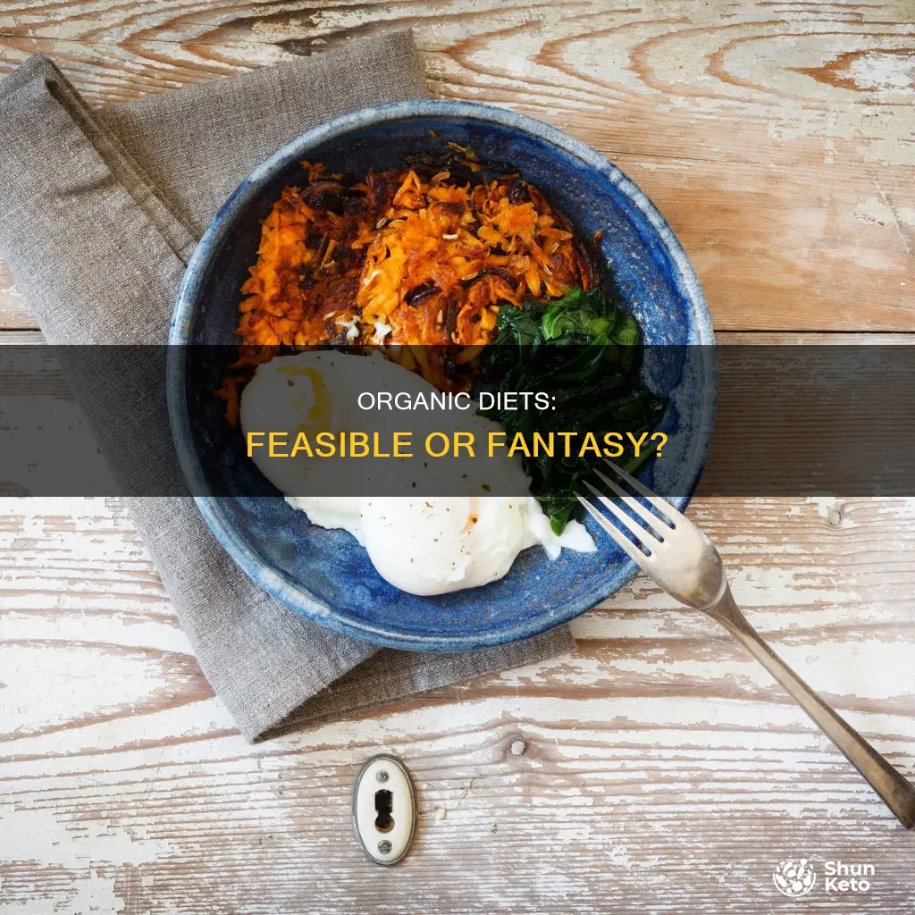 is a 100 organic based diet feasable