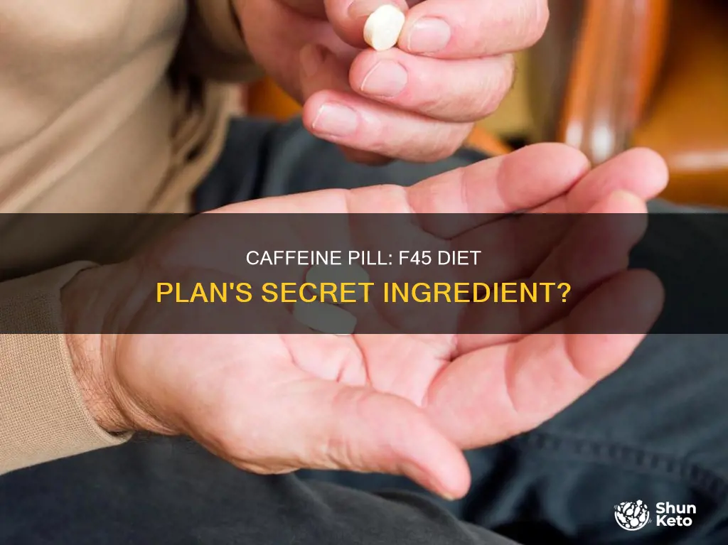 is a caffeine pill f45 diet plan