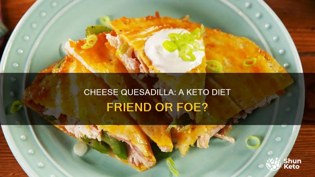 is a cheese quesadilla keto