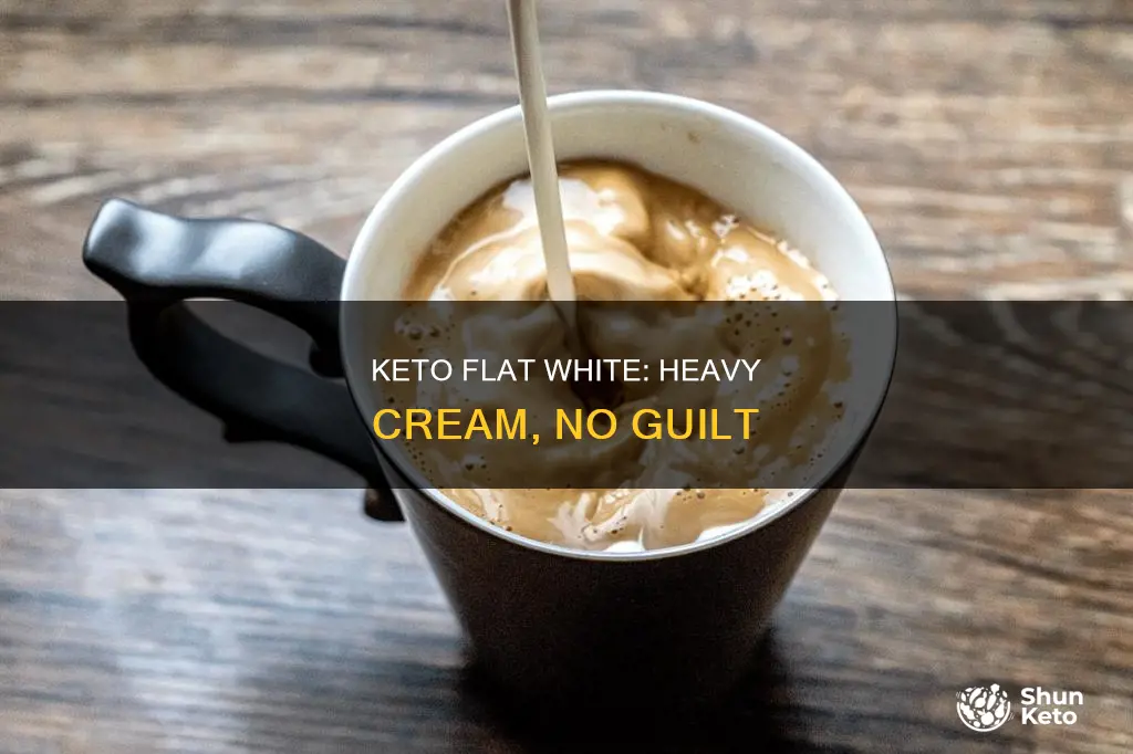 is a flat white with heavy cream keto