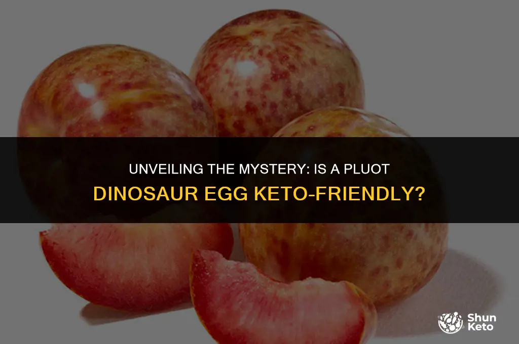 is a pluot dinosaur egg keto