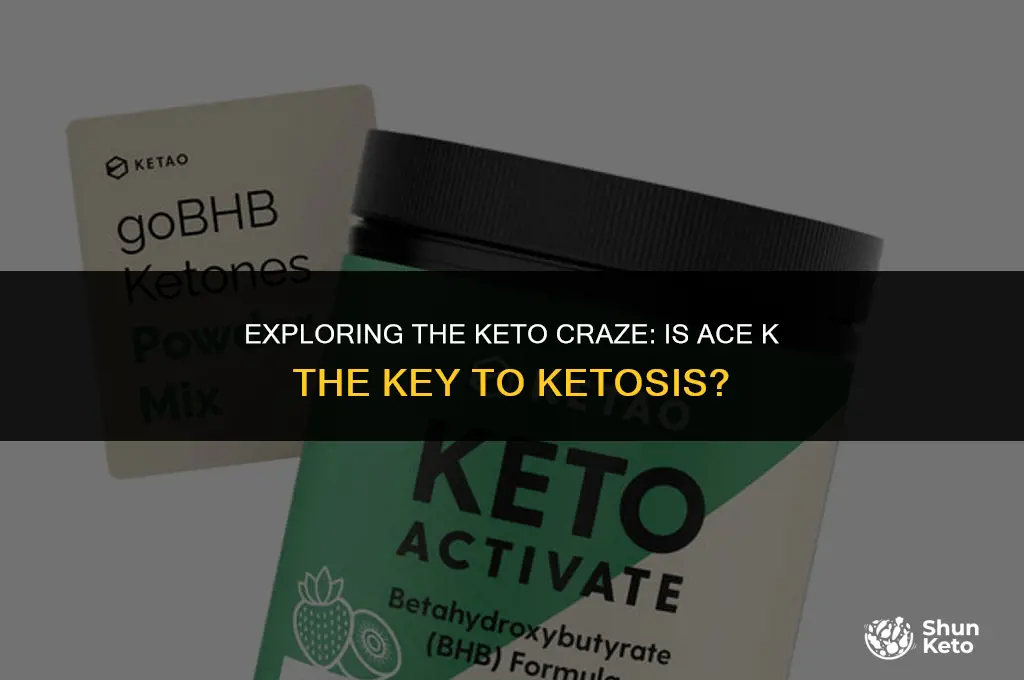 is ace k keto