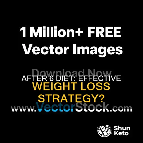 is after 6 diet effective