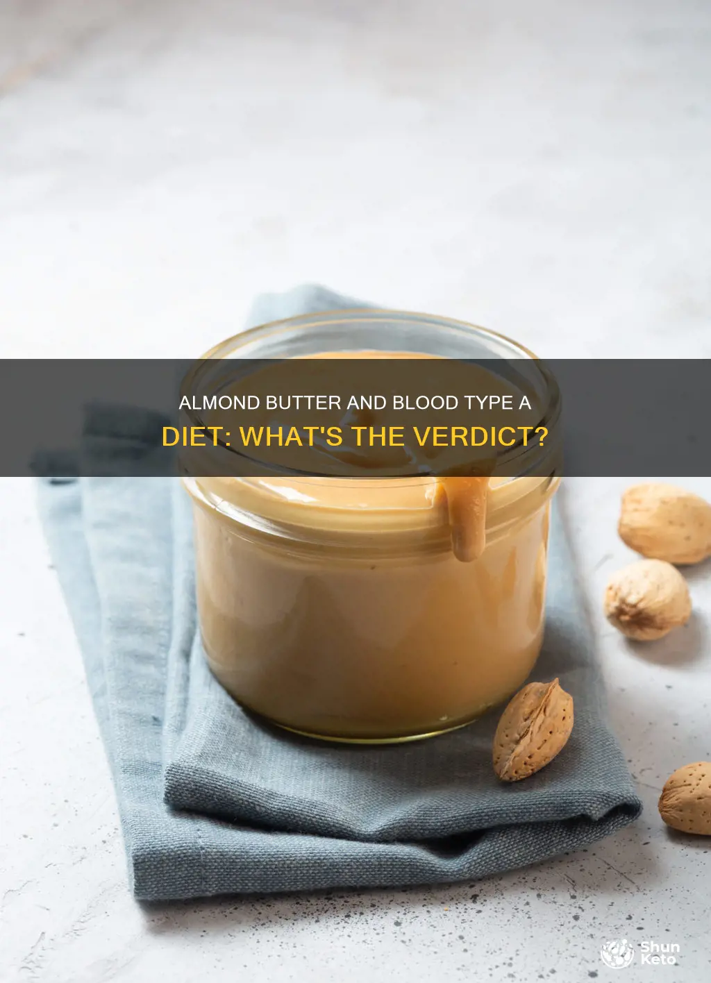 is almond butter allowed on blood type a diet
