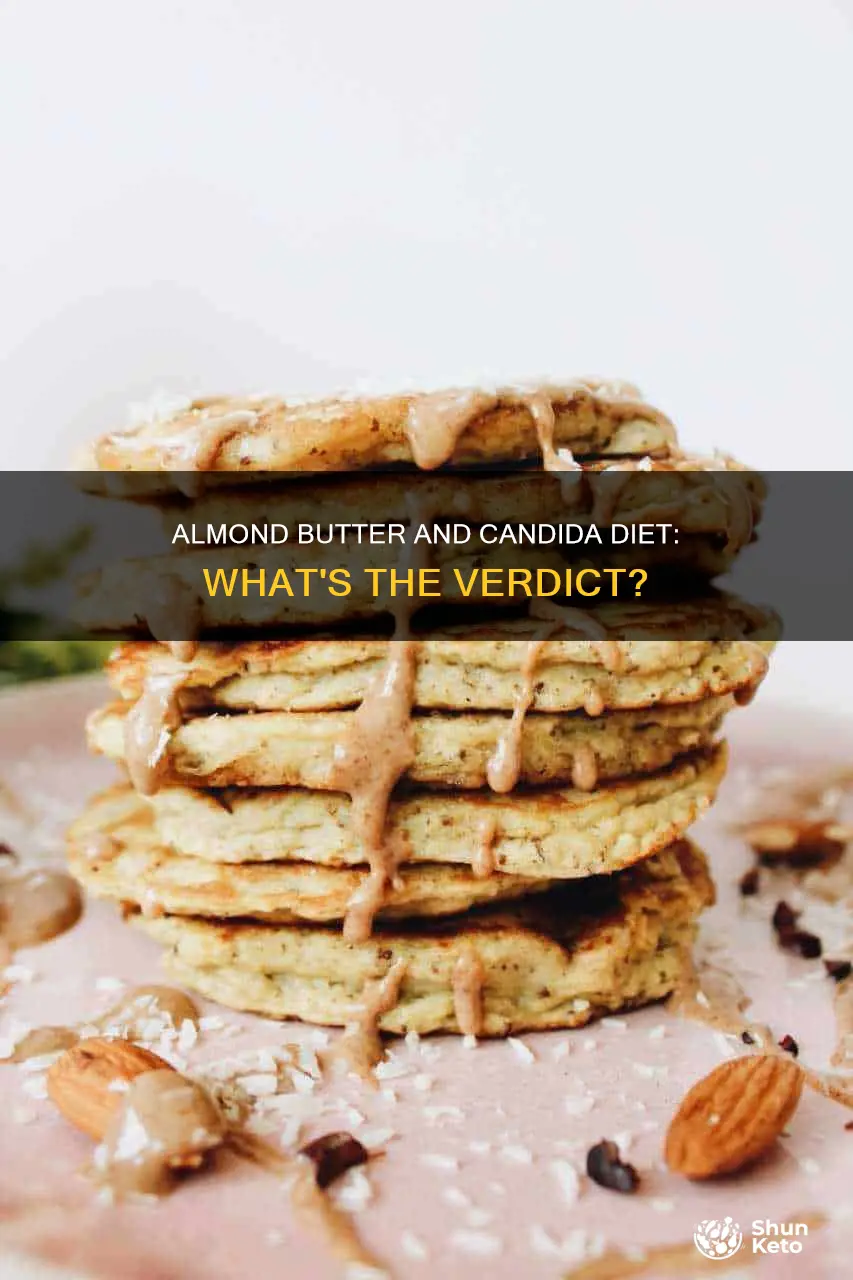 is almond butter ok for candida diet