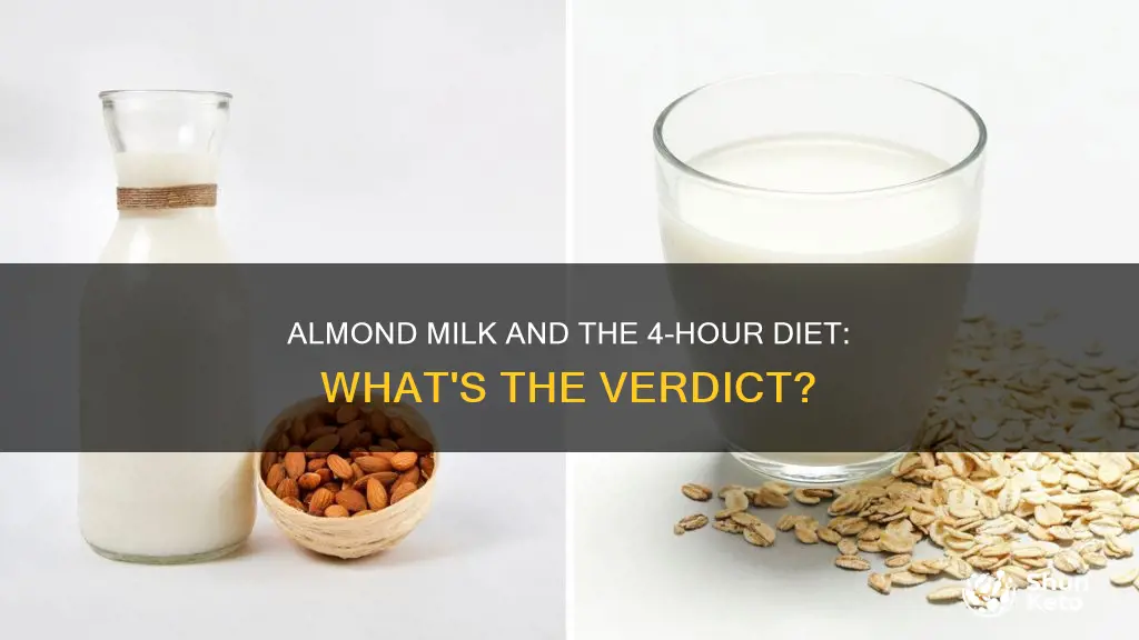 is almond milk allowed on 4 hour diet