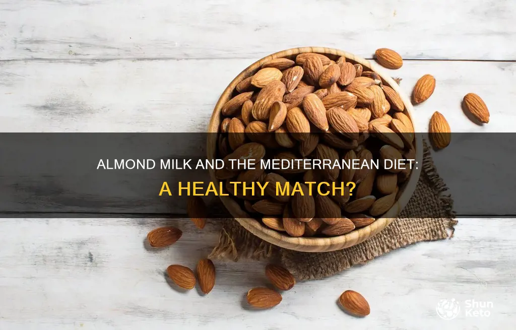 is almond milk allowed on mediterranean diet