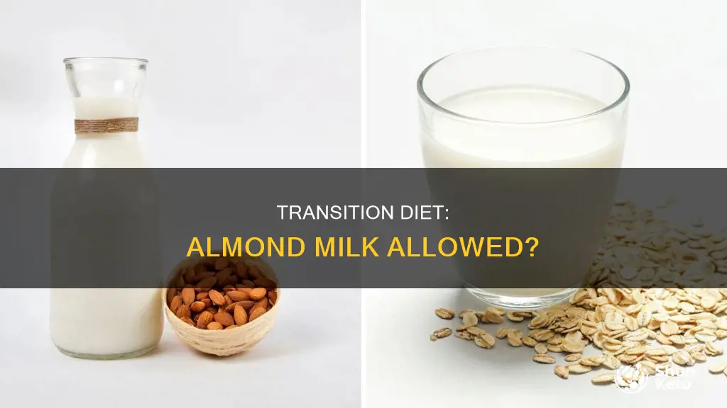 is almond milk allowed transition diet