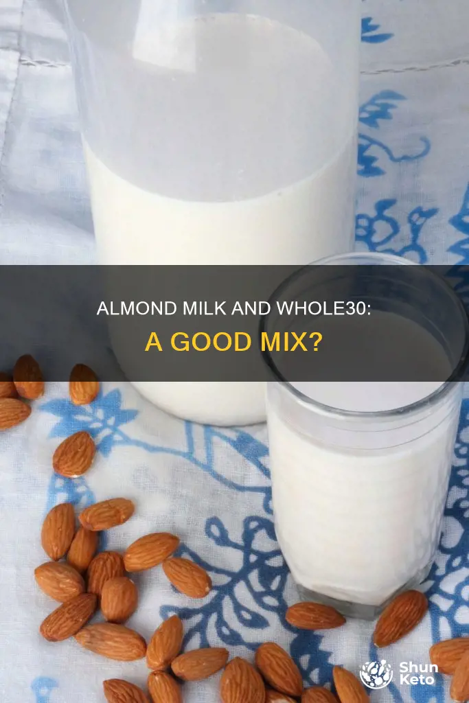 is almond milk ok on the whole30 diet