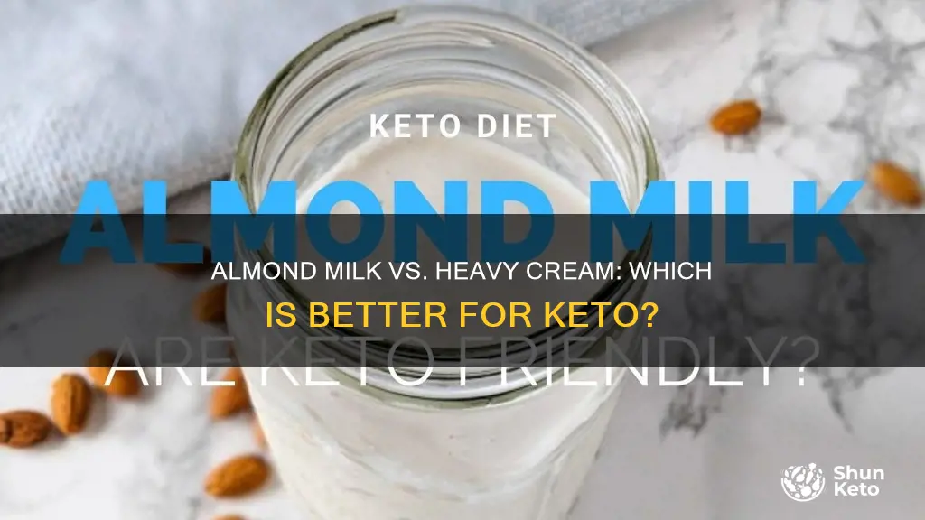 is almond milk or heavy cream better for keto