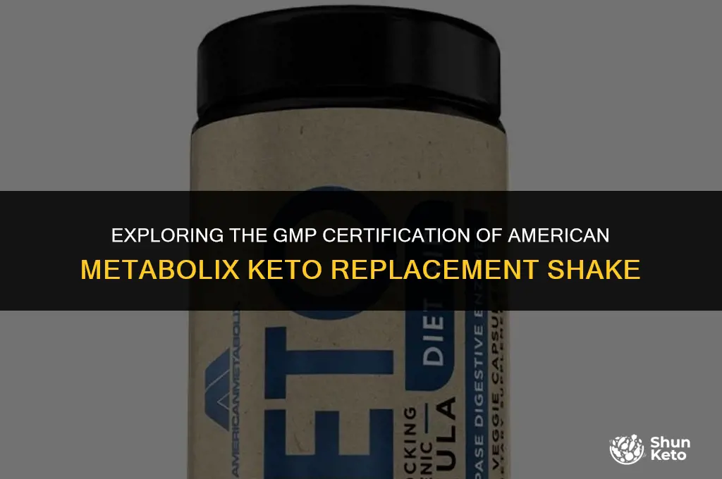 is american metabolix keto replacement shake gmp certified