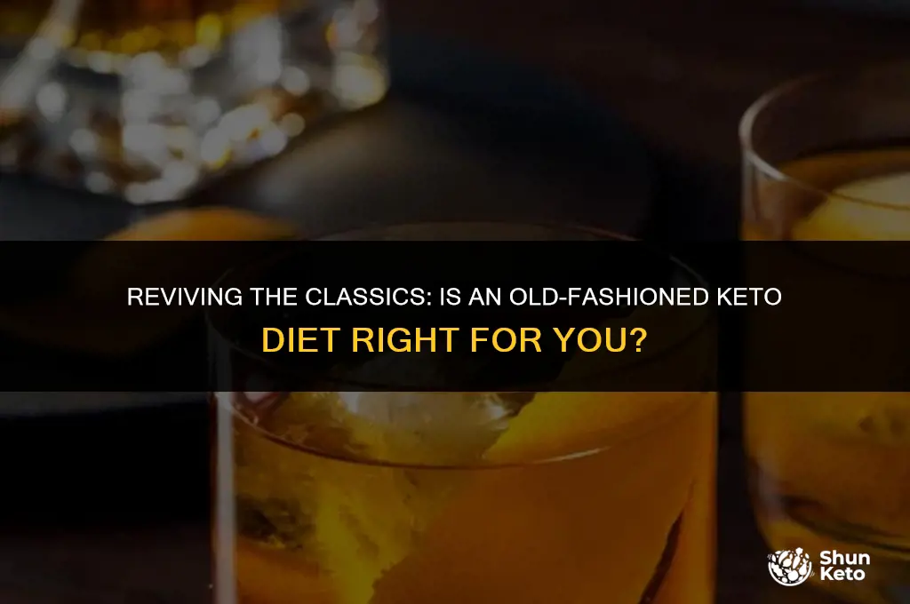is an old fashioned keto
