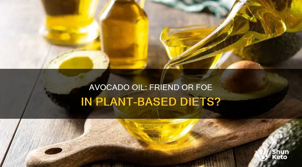 is avacado oil allowed on plant based diet