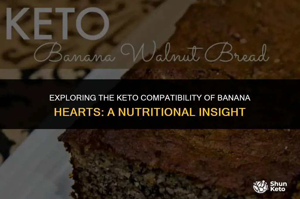 is banana heart keto friendly