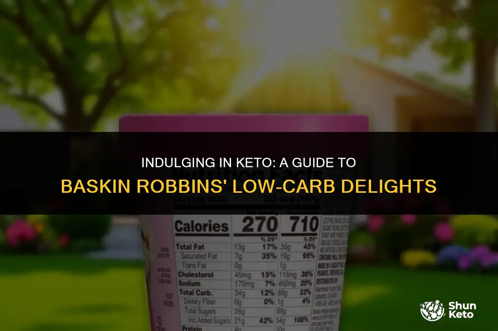 is baskin robbins keto friendly
