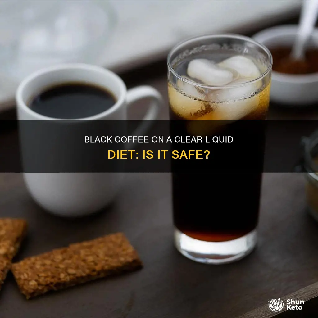is black coffee ok on a clear liquid diet