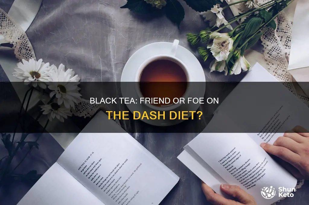 is black tea ok on dash diet