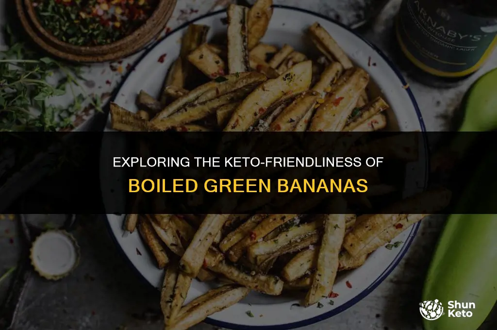 is boiled green banana keto friendly